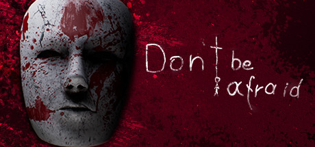 Don’t Be Afraid